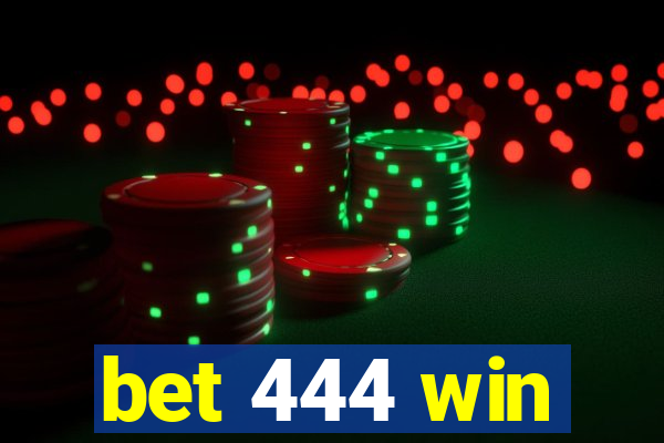 bet 444 win